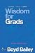 Wisdom for Grads