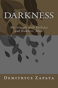 Paperback Darkness: My struggle with Epilepsy and Domestic Abuse Book