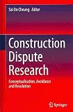  [Construction Disputes: From Conceptualization to Resolution] (By: Sai On Cheung) [published: March, 2014]