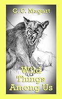 Wild Things Among Us: Celebration of a Country Life (Volume 3) 1088984517 Book Cover