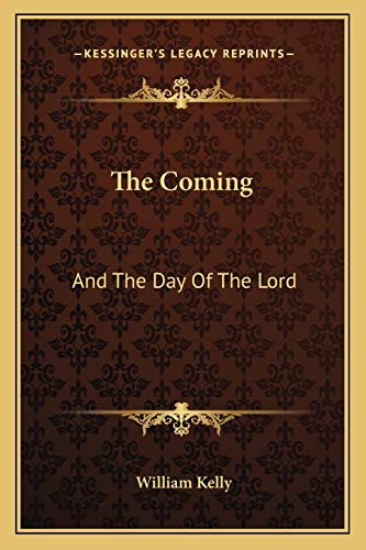 The Coming: And The Day Of The Lord: 2 Thessalonians 2:1-2 (1903)