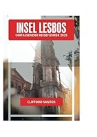 INSEL LESBOS UMFASSENDER REISEFÜHRER 2025 (German Edition) B0F5PTX3MY Book Cover