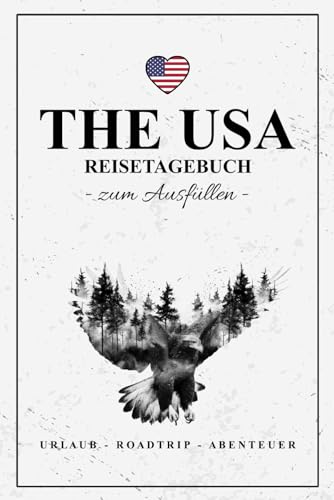 USA Reisetagebuch: Reisebuch zum selber Schreiben und Ausfüllen / USA Urlaub Must Have und Amerika...