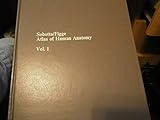 Atlas of Human Anatomy (Regions, Bones, Ligaments, Joints and Muscles, Volume 1)