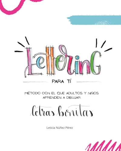 Lettering para ti: Método con el que adultos y niños aprenden a dibujar letras bonitas.
