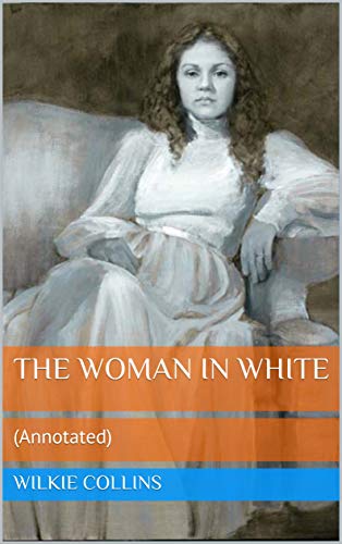 Télécharger The Woman in White: (Annotated) (English Edition) livre En ligne