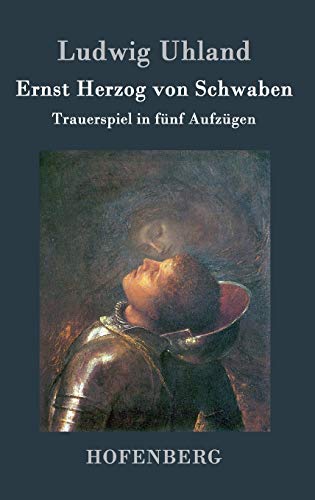 Ernst Herzog von Schwaben: Trauerspiel in fünf ... [German] 3843046654 Book Cover