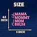 Pink Mama Mommy Bruh Car Decal, Mother's Day, Funny Sticker, Motivation Positivity, Hot Mom - Vinyl Waterproof 6 Inches Bumper Decal Gift for Mom Dad Friend Coworker