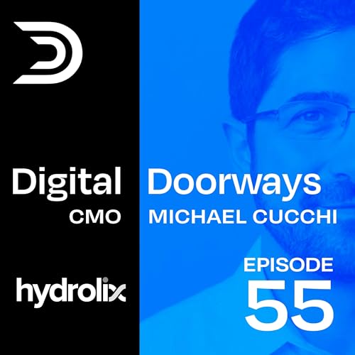 『55 &ndash; Digital Doorways Presents: Product-Led Momentum &mdash; Turning Customer Pain into Clarity w/ Michael Cucchi, CMO of Hydrolix』のカバーアート