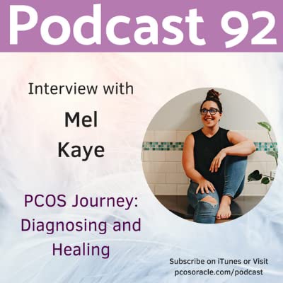 #92 PCOS Journey: Diagnosing and Healing with Mel Kaye