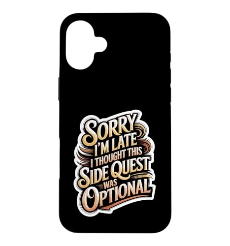 Sorry I'm Late Thought This Quest Was Optional �X�}�z�P�[�X iPhone 16 Plus �p