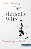 Der jiddische Witz: Eine vergnügliche Geschichte