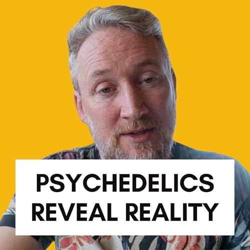Psychedelic Realism, Platonism & The Ground of Being with Danny Forde
