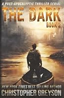 The Dark 2: A Post-Apocalyptic Thriller Serial 1683998227 Book Cover