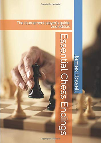 Independently published Essential Chess Endings: The tournament player's guide