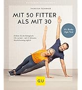 Mit 50 fitter als mit 30: Drehen Sie die biologische Uhr zurück - mit 15 Minuten Muskeltraining t...
