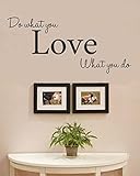 Do What You Love What You do Vinyl Wall Decals Quotes Sayings Words Art Decor Lettering Vinyl Wall Art Inspirational Uplifting