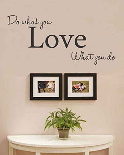 Do What You Love What You do Calcomanías de vinilo para pared, citas, refranes, palabras, decoración artística, letras, vinilo, arte de pared,