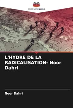 L'HYDRE DE LA RADICALISATION- Noor Dahri