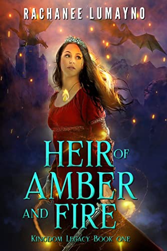 Heir of Amber and Fire (Kingdom Legacy Book 1)