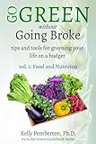 Go Green without Going Broke: tips and tools for greening your life on a budget (The Green Guidebooks)