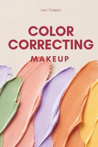 Color Correcting Makeup: Even Out Your Complexion and Target Dark Circles, Redness, and Discoloration — for Every Skin Tone image 2