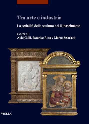  Tra arte e industria. La serialità della scultura nel Rinascimento