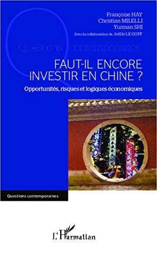 Faut-il encore investir en Chine ?: Opportunités, risques et logiques