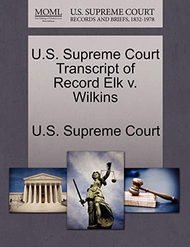 U.S. Supreme Court Transcript of Record Elk V. Wilkins