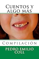 Cuentos y algo mas: Compilacion 1519337140 Book Cover