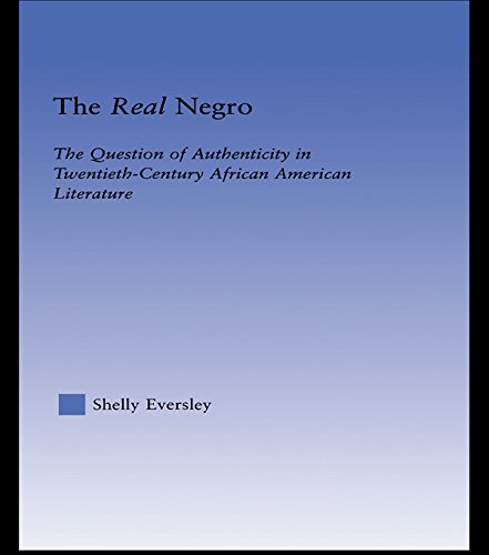 The Real Negro: The Question of Authenticity in Twentieth-Century African American Literature (Literary Criticism and Cultural Theory)      1st Edition, Kindle Edition