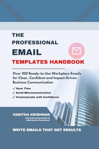 THE PROFESSIONAL EMAIL TEMPLATES HANDBOOK: Over 100 Ready-to-Use ...