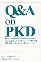 Q&A on PKD: PKD Foundation's scientific advisors answer patient questions about dealing with polycystic kidney disease today 0961456795 Book Cover