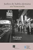 Judíos de habla alemana en Venezuela (Spanish Edition)