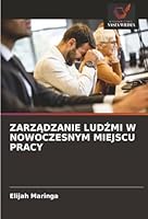 ZarzAdzanie LudZmi W Nowoczesnym Miejscu Pracy (Polish Edition) 6209029590 Book Cover