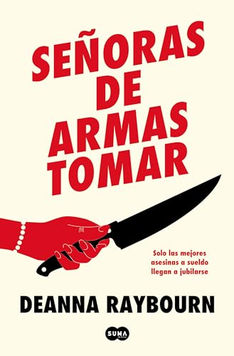 Señoras de armas tomar: Solo las mejores asesinas a sueldo llegan a jubilarse (SUMA)