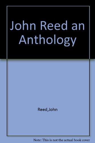 JOHN REED: An Anthology. B000SN2WEQ Book Cover