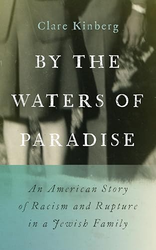 By the Waters of Paradise: An American Story of Racism and Rupture in a Jewish Family