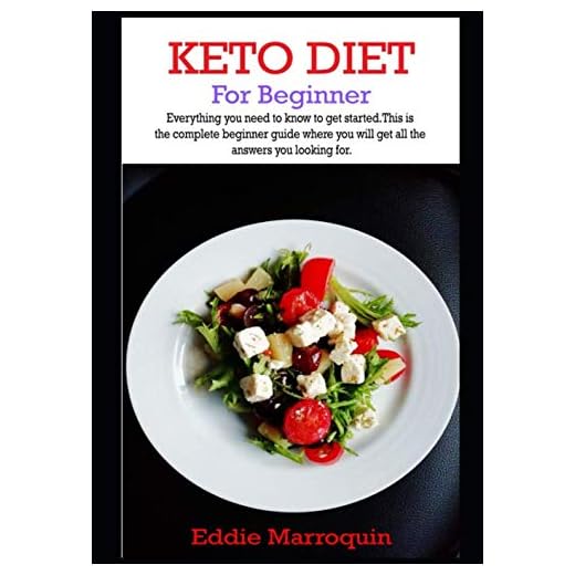 Keto Diet for Beginners: A complete guide to the ketogenic diet for weight loss, healing body. The way to the living keto lifestyle and top useful ... cooking details. (Keto for beginners)