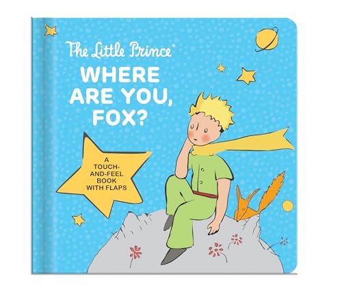 Image of The Little Prince: Where Are You, Fox? – Touch-and-Feel Board Book for Kids Ages 1–4 | Lift-the-Flap Interactive Book, Sensory and Motor Skill Development: A Touch-and-Feel Board Book with Flaps