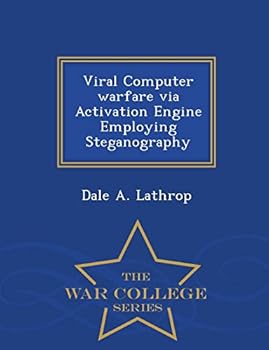 Paperback Viral Computer Warfare Via Activation Engine Employing Steganography - War College Series Book