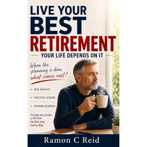 Live Your Best Retirement. Your Life Depends On It. Audiolibro Por Ramon C Reid arte de portada