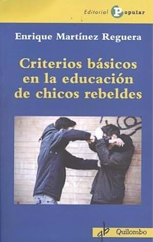 Criterios básicos en la educación de chicos rebeldes (quilombo)