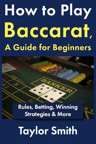 How to Play Baccarat, a Guide for Beginners: Rules, Betting, Winn...