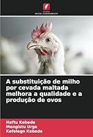 A substituição de milho por cevada maltada melhora a qualidade e a produção de ovos (Portuguese Edition) 6208751470 Book Cover