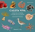 Caleta Viva. Guia de la fauna y flora de La Caleta...: 