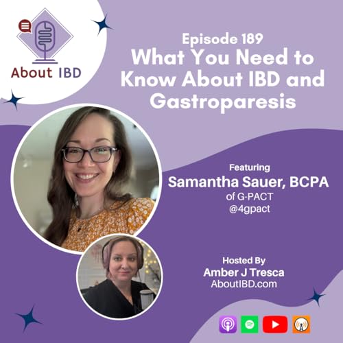 What You Need to Know About IBD and Gastroparesis Featuring Samantha Sauer, BCPA of G-PACT