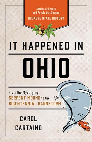 It Happened in Ohio: Stories of Events and People that Shaped Buckeye State History (It Happened In Series)