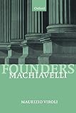 Machiavelli (Founders of Modern Political and Social Thought)