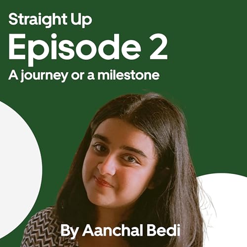 Episode 2 - A journey or a milestone